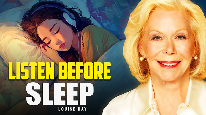 Louise Hay: Reprogram Your Mind While You Sleep | Do This Before Bed for Healing & Abundance