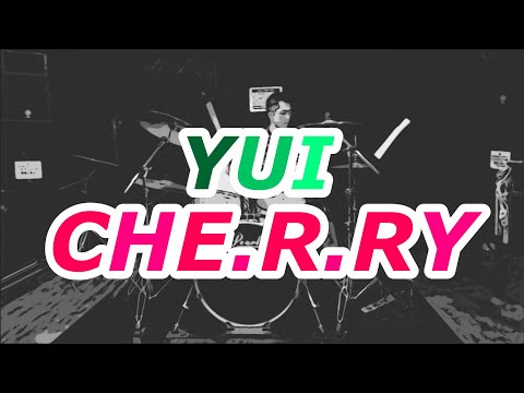 YUI 「CHE.R.RY」叩いてみた　ドラムカバー