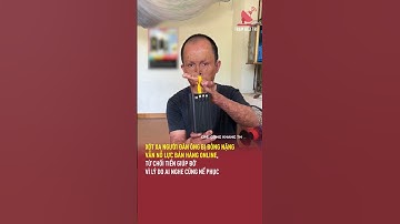 Xót xa người đàn ông bị bỏng nặng vẫn nỗ lực bán hàng online