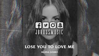 Selena Gomez - Lose You To Love Me (J Bruus Remix)
