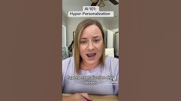 AI 101: Hyper-Personalization