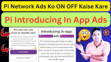 Pi Introducing In App Ads|| Pi Network Ads Ko ON OFF Kaise Kare|| Pi Network Ads