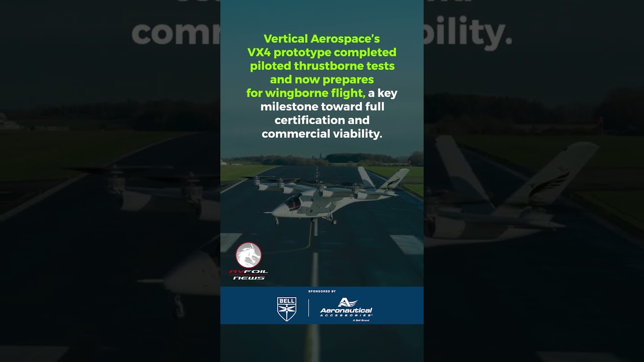 Vertical Aerospace Advances VX4 eVTOL Testing Towards Wingborne Flight