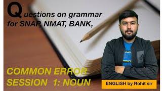 Common Errors : Noun : Questions on Grammar for SNAP, NMAT, BANKING