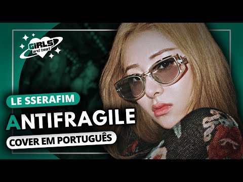 LE SSERAFIM - ANTIFRAGILE (COVER EM PORTUGUÊS)