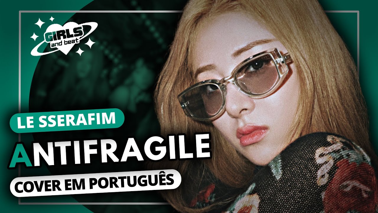 LE SSERAFIM - ANTIFRAGILE (COVER EM PORTUGUÊS)