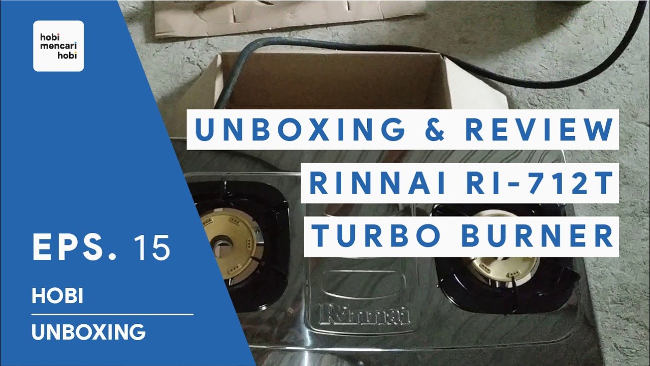Review N Unboxing Kompor 2 Tungku Rinnai Ri 712t Turbo Bruner Youtube Review N Unboxing Kompor 2 Tungku Rinnai Ri 712t Turbo Bruner Youtube
