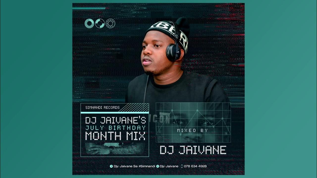 Dj jaivane july birthday mix 2022 amapiano mix youtube