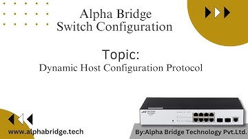Alpha Bridge Switch (AS200/10/T) |Dynamic Host Configuration Protocol