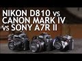 Canon 5D Mark IV vs Nikon D810 vs Sony A7R II: Side-by-Side Comparison