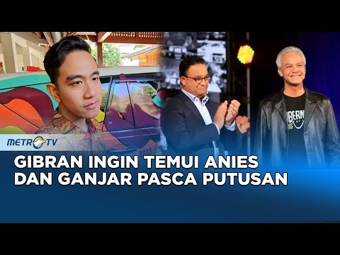 Gibran Ingin Temui Anies Baswedan dan Ganjar Prabowo Pasca Putusan