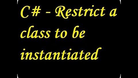 C# - Restrict a class to be instantiated