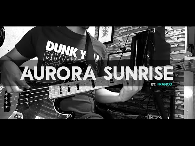 Aurora Sunrise - Franco | Bass Cover