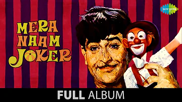 Mera Naam Joker | Full Album Jukebox | Raj Kapoor | Padmini | Simi | Rajendra Kumar,