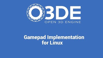O3DE Gamepad Impelmentation for Linux