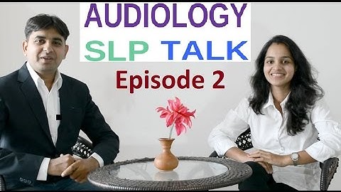 Audiology SLP Talk Episode 2