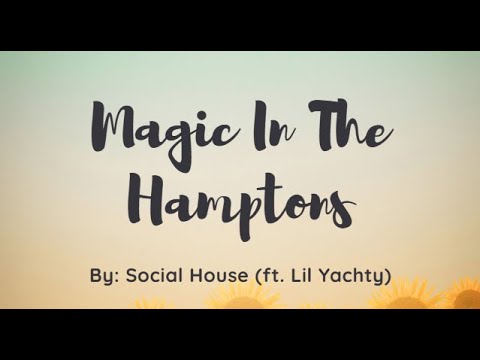 Magic In The Hamptons by Social House (ft. Lil Yachty)