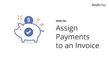 How-To Assign A Miscellaneous Payment to an Invoice in ThryvPay