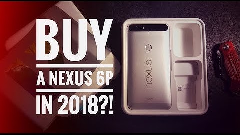 Should You Buy A Nexus 6P or Nexus 5X in 2018? (Bootloop Issues)