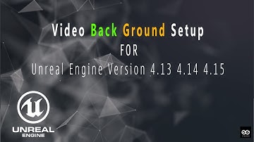 🎮 UE4 Video Menu Setup Unreal Version 4.13 4.14 4.15