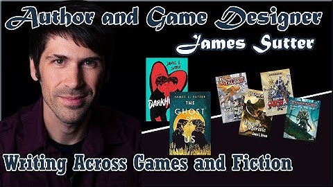 Interview with Author and Game Designer James Sutter