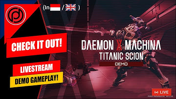 Daemon X Machina : Titanic Scion (Demo Gameplay)! |🔴 Check it out! Dhyfu Live [In Eng/Indo]