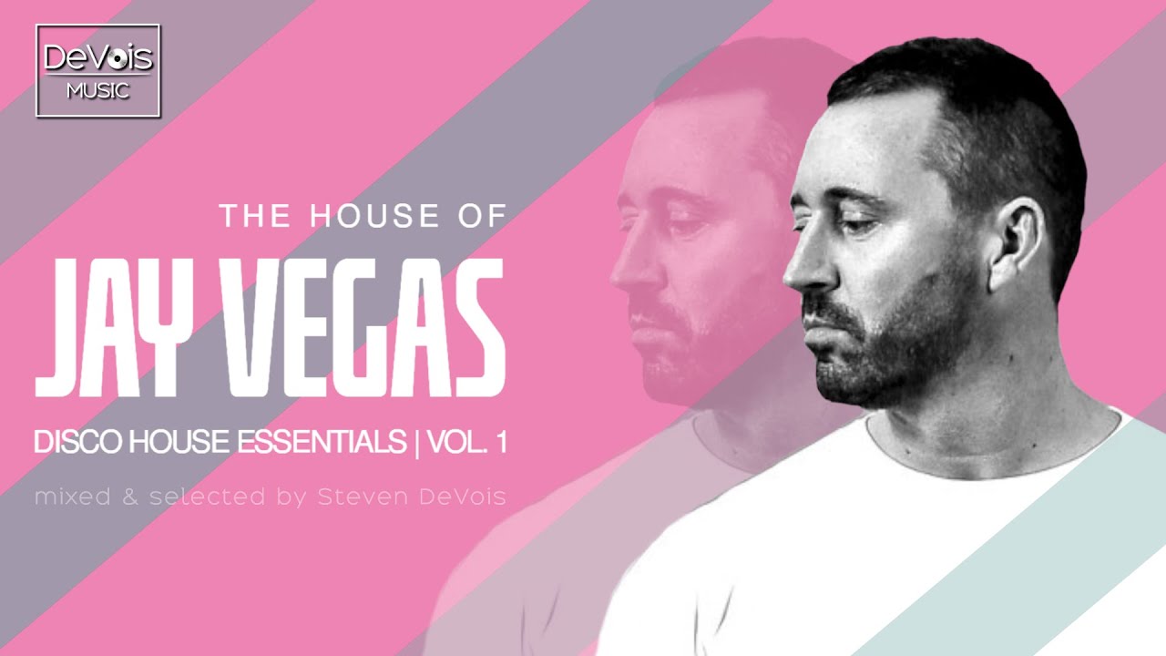 The House Of Jay Vegas (Disco House Essentials | Vol.  1)