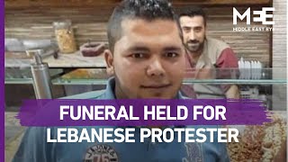 Funeral held for Lebanese protester killed in protests as anger mounts