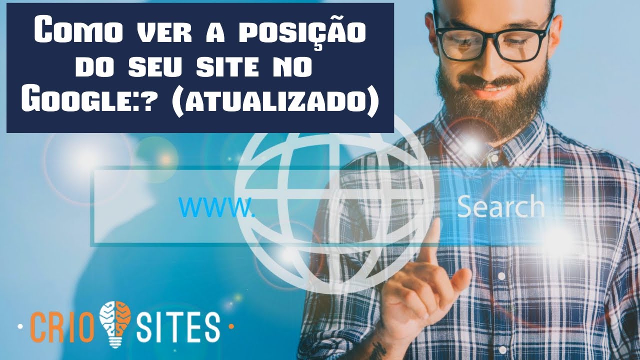 Como saber a Posição de meu site no Google? Passo a Passo (atualizado ...