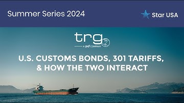 Bonds & Section 301 Tariffs - TRG & Star