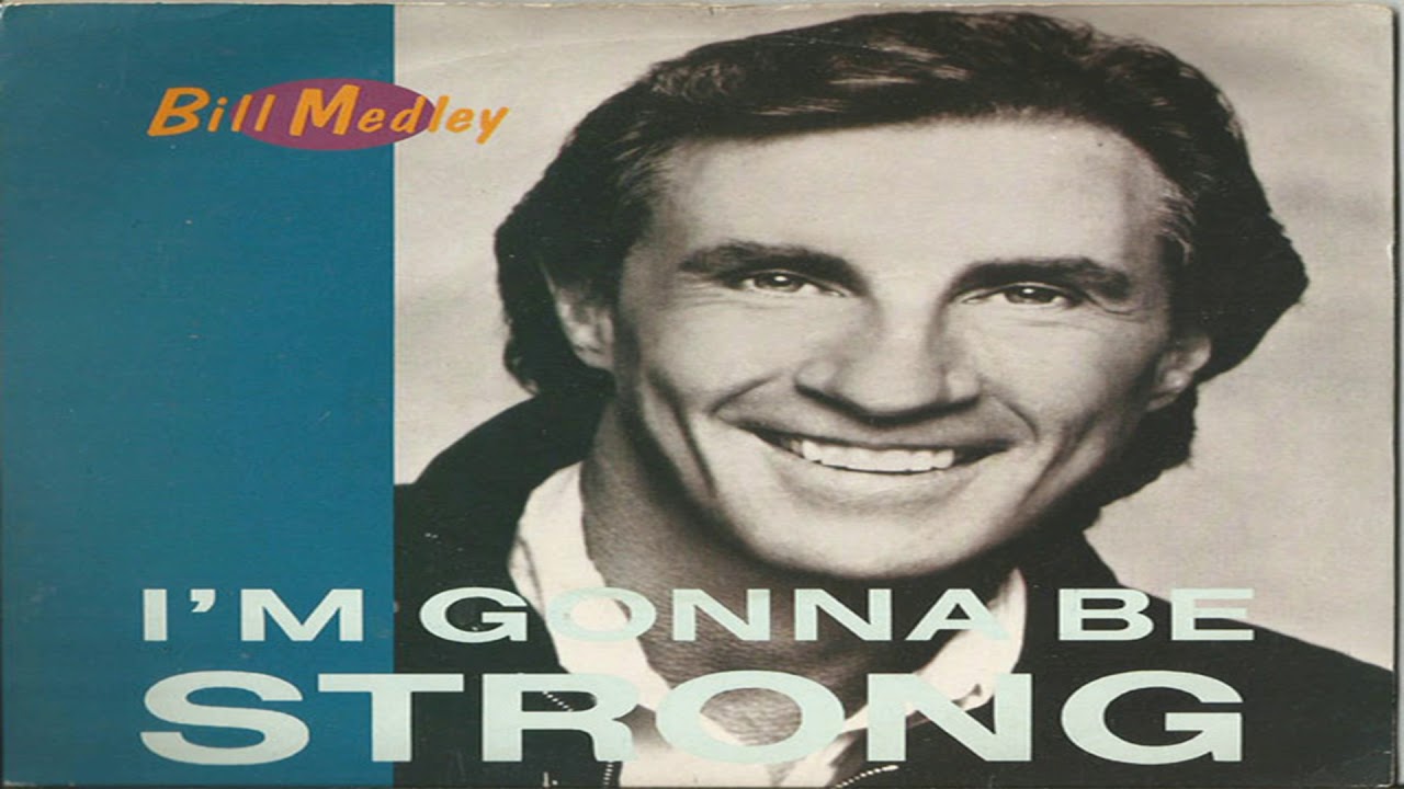 Bill Medley I'm Gonna Be Strong 1988 YouTube