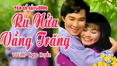 Trích Đoạn : Ru Nửa Vầng Trăng || Vũ Linh - Ngọc Huyền