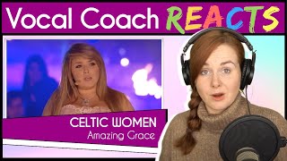 Vocal Coach reacts to Celtic Women - Amazing Grace Live