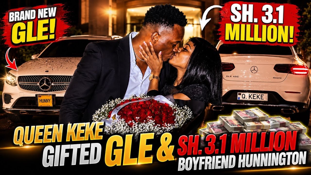 CAR NEWS: QUEEN KEKE Surprised With A Brand New GLE & Sh. 3.1 Million Cash By Boyfriend HUNNINGTON 
