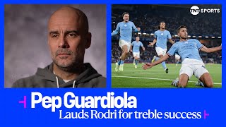 Pep Guardiola EXCLUSIVE: Manchester City Treble success 'not possible' without underrated Rodri 🏆🩵