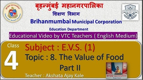 Class :4th EVS (1)  L 8. The Value of Food Part II  by BMC VTC Teacher  Akshata Ajay Kale.