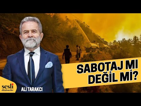 SABOTAJ MI, DEĞİL Mİ? - ALİ TARAKCI İLE SESLİ DÜŞÜNCELER