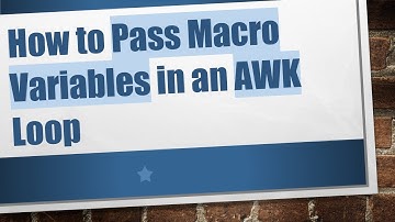 How to Pass Macro Variables in an AWK Loop