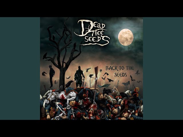 DEAD TREE SEEDS - Set The Fire