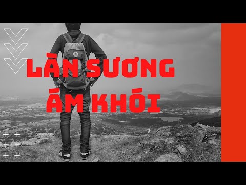 Video LÀN SƯƠNG ÁM KHÓI - youtube
