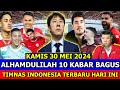 ⚽ Kabar Timnas Indonesia Hari Ini ~ KAMIS 30 MEI 2024 ~ Berita Timnas Indonesia Terbaru