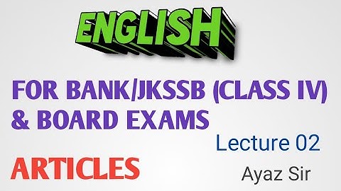 ENGLISH for JKSSB class IV /Bank & Board Exams lecture 2 Articles