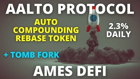 [AALTO PROTOCOL/AMES DEFI] AUTO COMPOUNDING REBASE TOKEN PLUS TOMB FORK