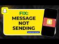 How to Fix Snapchat Messages Not Sending (2026 Connection &amp; Reset Guide)