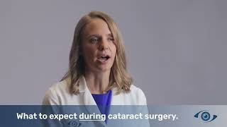Dr. Christine Petersen - What to expect during cataract surgery.