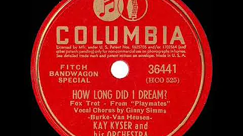 1941 Kay Kyser - How Long Did I Dream? (78rpm version--Ginny Simms, vocal)