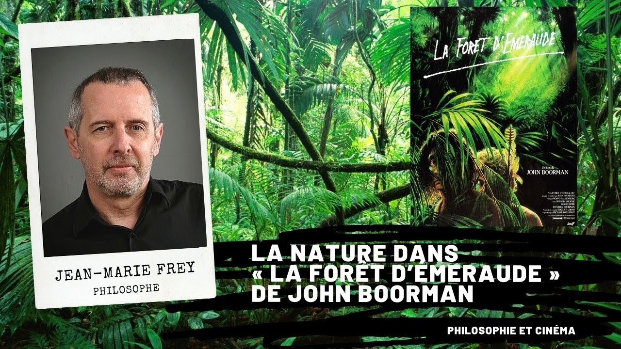 La nature dans « La forêt d’émeraude » (John BOORMAN), Jean-Marie FREY
