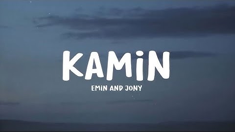 Thumbnail of Kamin ( Lyrics ) - Emin And Jony