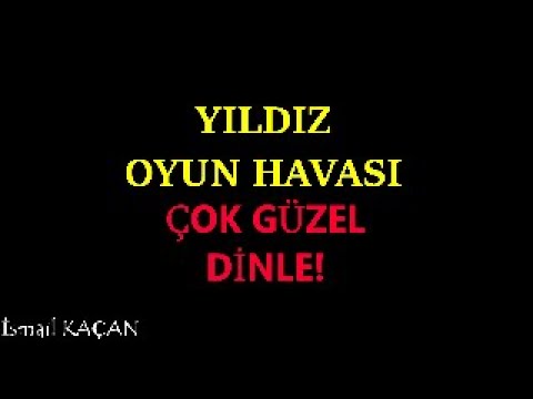 YILDIZ OYUN HAVASI ÇOK GÜZEL DİNLE