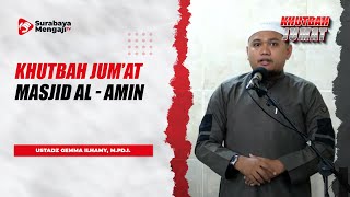 Khutbah Jum'at - Ustadz Gemma Ilhamy, M.Pd.I.